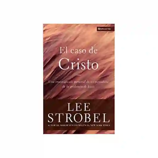 El Caso de Cristo - Lee Strobel