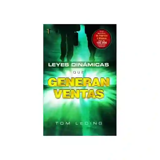 Leyes Dinámicas Que Generan Ventas - Tom Leding