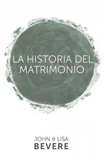 La Historia Del Matrimonio - John y Lisa Bevere