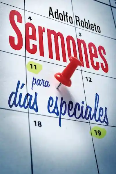 Sermones Días Especiales Tomo I - Adolfo Robleto