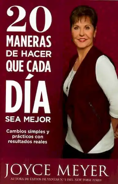 20 Maneras de Hacer Que Cada Día Sea Mejor - Joyce Meyer