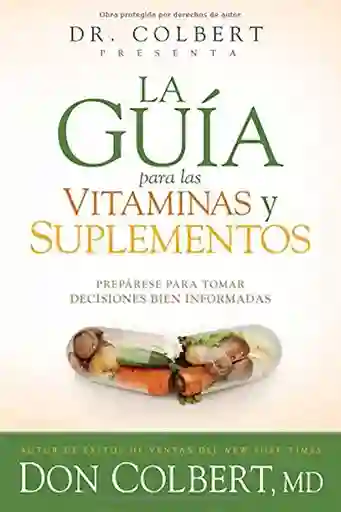 La Guía Para Las Vitaminas y Suplementos - Don Colbert