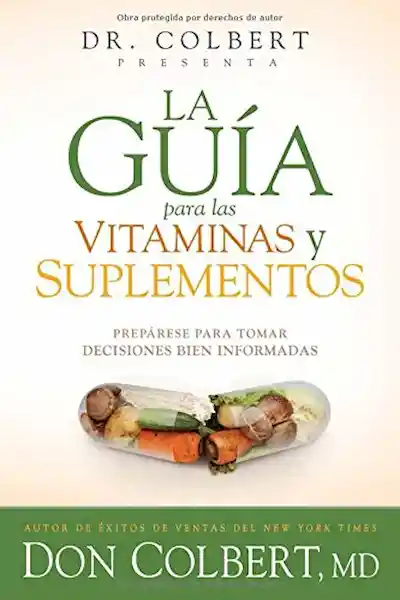 La Guía Para Las Vitaminas y Suplementos - Don Colbert