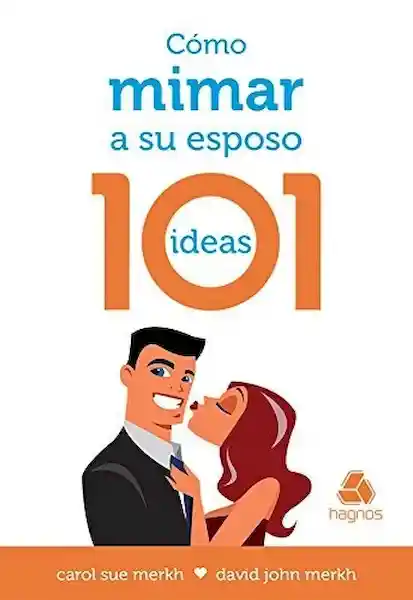 Cómo Mimar a su Esposo 101 Ideas, Rústico - Carol Sue Merkh