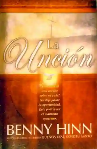 La Unción - Benny Hinn