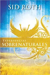 Experiencias Sobrenaturales - Sid Roth