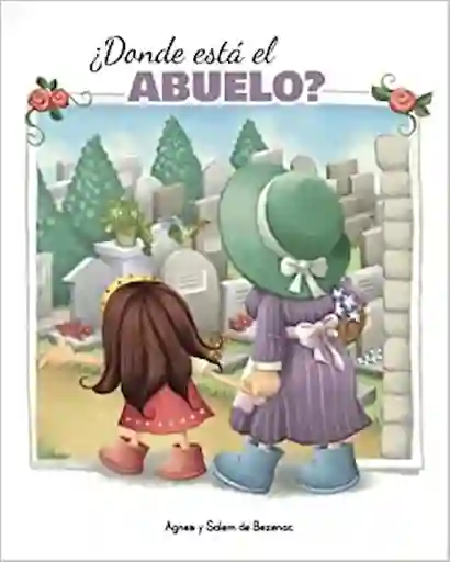 ¿Dónde Está el Abuelo? - Agnes y Salem de Bezenac