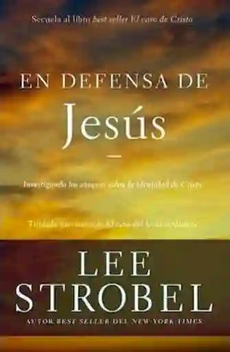 En Defensa de Jesús - Lee Strobel