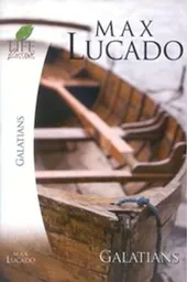 Estudio Bíblico Gálatas - Max Lucado