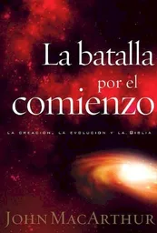 La Batalla Por el Comienzo - John F. MacArthur