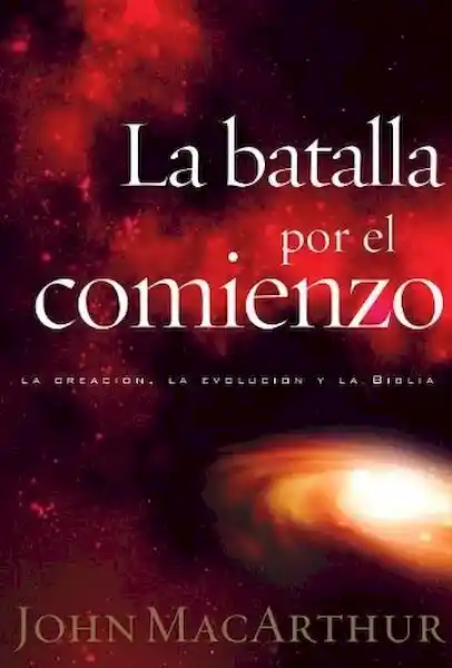 La Batalla Por el Comienzo - John F. MacArthur