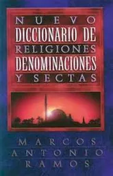 Nuevo Diccionario Religiones y Sectas - Marcos Antonio Ramos