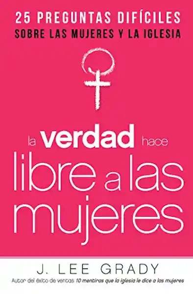 25 Preguntas Difíciles Sobre Las Mujeres y la Iglesia - J. Lee