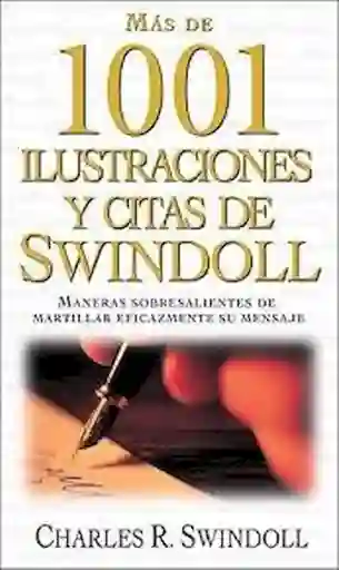 Más de 1001 Ilustraciones y Citas de Swindoll - Charles R.