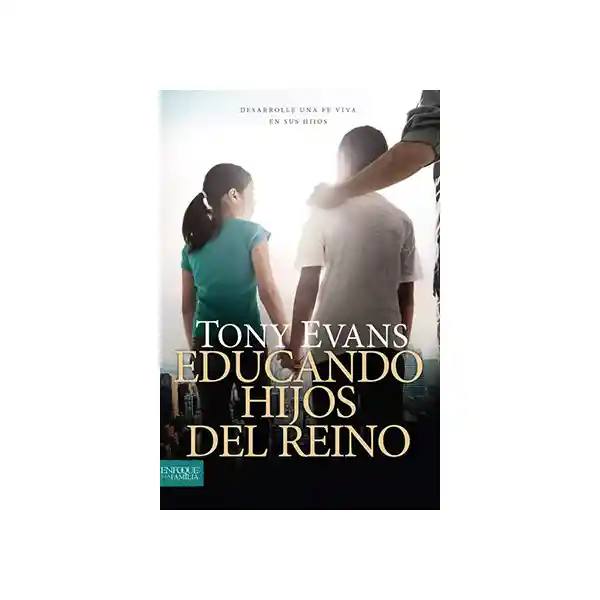 Educando Hijos Del Reino - Tony Evans