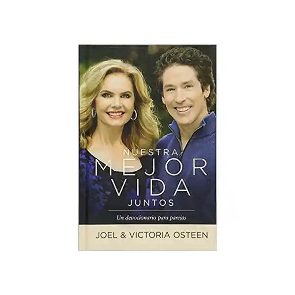 Vida Nuestra Mejor Juntos - Joel Y Victoria Osteen