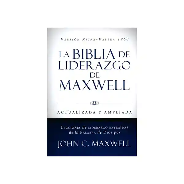 La Biblia de Liderazgo - John C. Maxwell