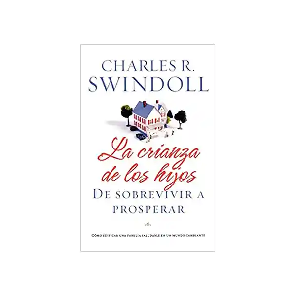 La Crianza de Los Hijos - Charles Swindoll