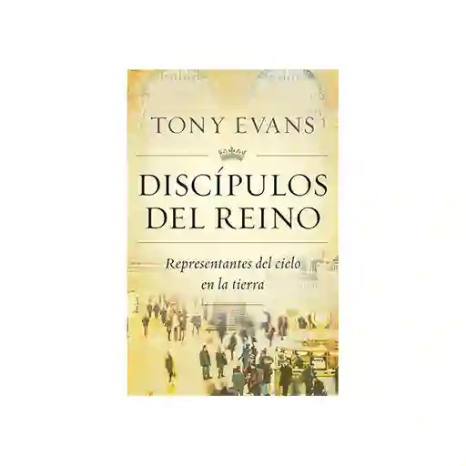 Discípulos Del Reino - Tony Evans