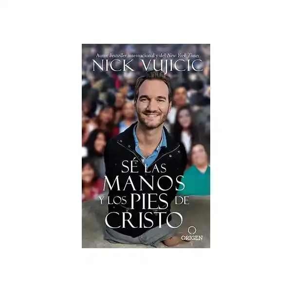 sé Las Manos y Los Pies de Cristo - Nick Vujicic