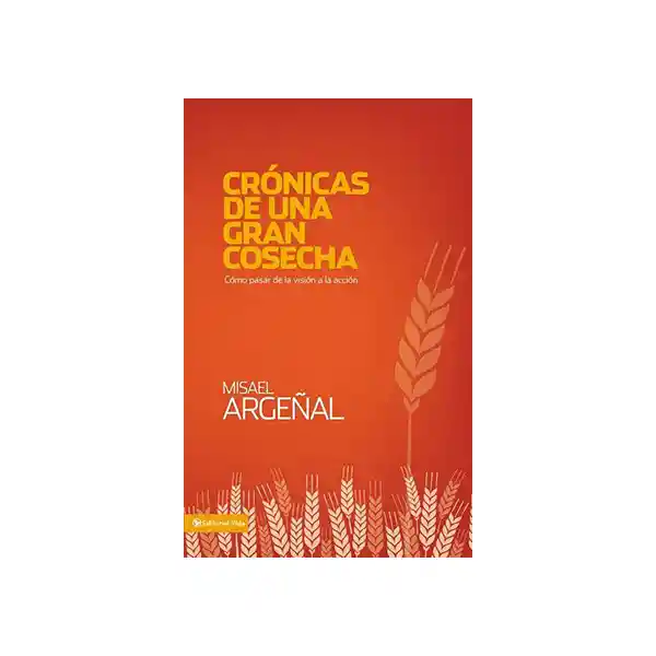 Crónicas de Una Gran Cosecha - Misael Argeñal Rodriguez