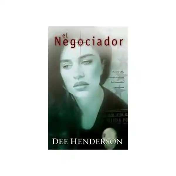 El Negociador - Dee Henderson