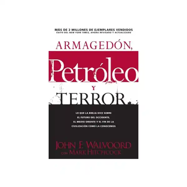 Armagedón, Petróleo y Terror - John Walvoord y Mark