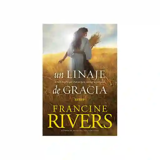 Un Linaje de Gracia - Francine Rivers