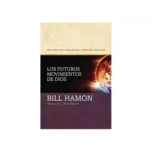 Los Futuros Movimientos de Dios - Bill Hamon