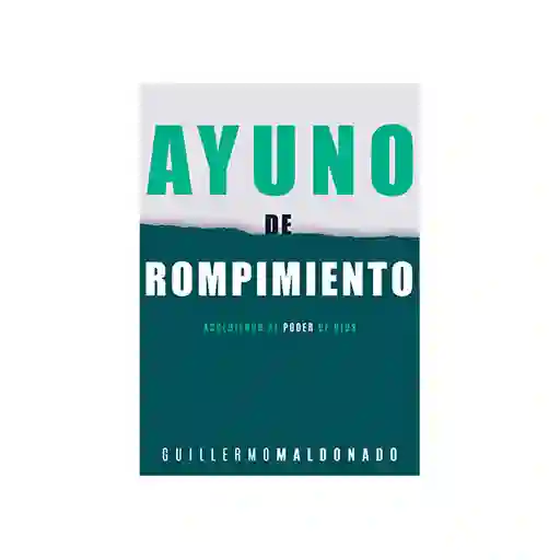 Ayuno de Rompimiento - Guillermo Maldonado