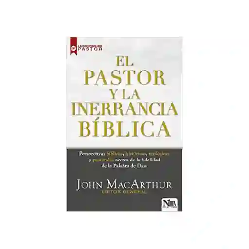 El Pastor y la Inerrancia Bíblica - John Macarthur