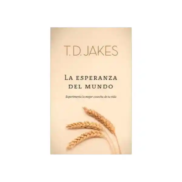 Esperanza Para el Mundo - T.d Jakes