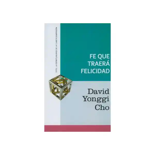 Fe Que Traerá Felicidad - David Yonggi