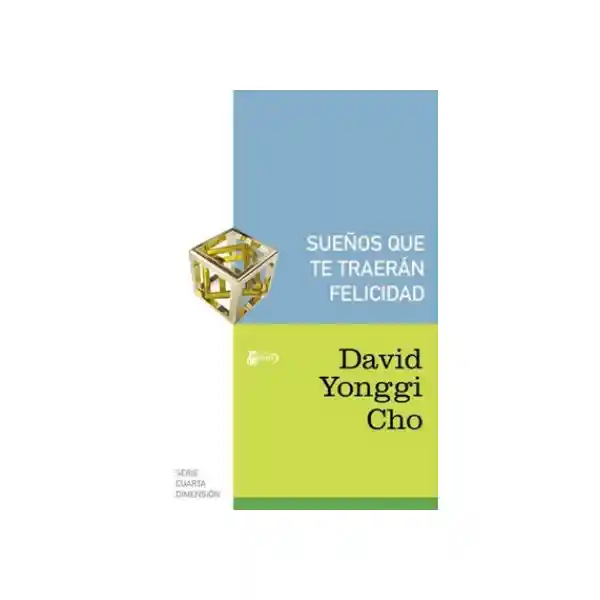 Sueños Que Traerán Felicidad - David Yonggi