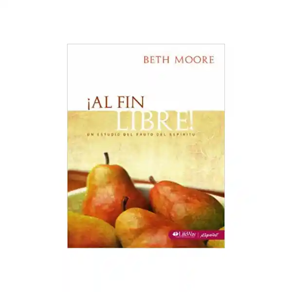 Al Fin Libre - Beth Moore