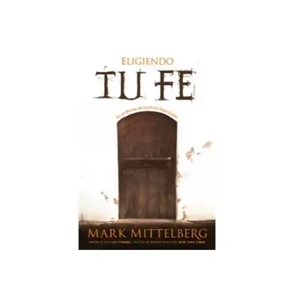 Eligiendo tu fe - Mark Mittelberg