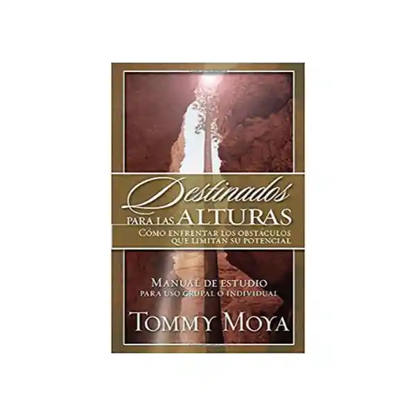 Destinado Para Las Alturas Manual de Estudio - Tommy Moya