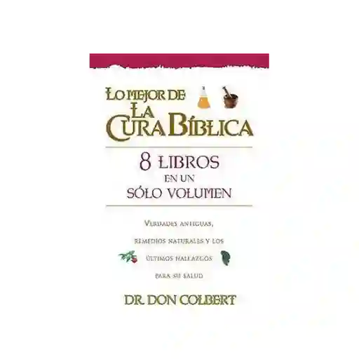 Lo Mejor de la Cura Bíblica - Don Colbert