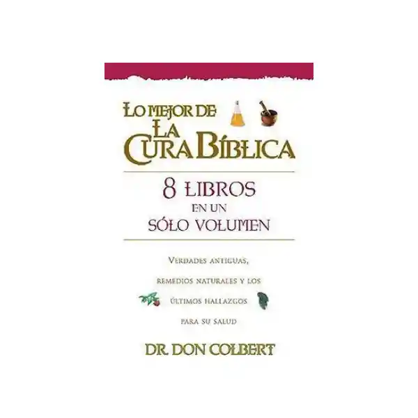 Lo Mejor de la Cura Bíblica - Don Colbert