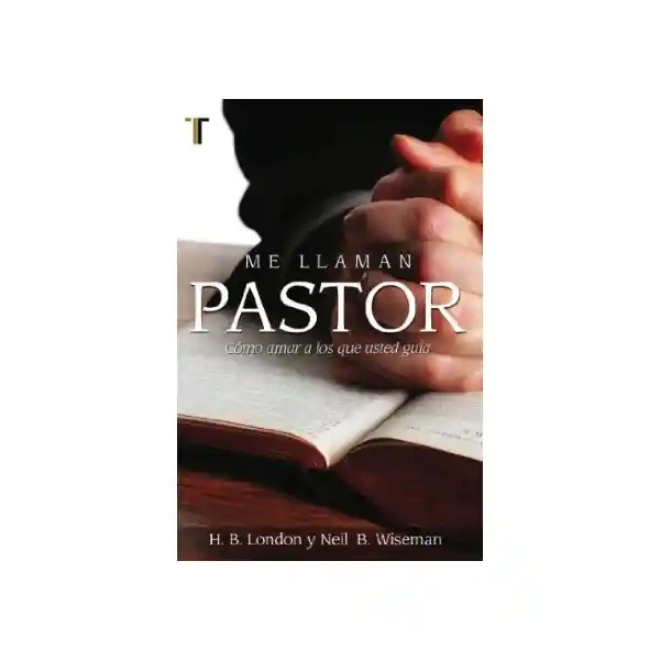 Me Llaman Pastor - H. B. London y Neil B Wiseman