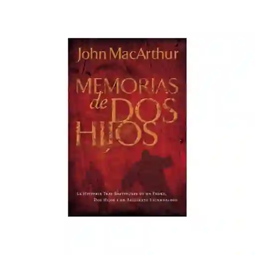 Memoria de Dos Hijos - John Macarthur