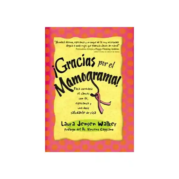 Gracias Por el Mamograma - Laura Jensen Walker