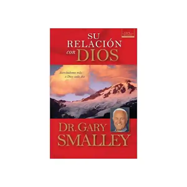 Su Relacion Con Dios - Dr. Gary Smalley