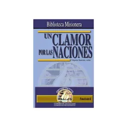 Un Clamor Por Las Naciones - Biblioteca Misionera