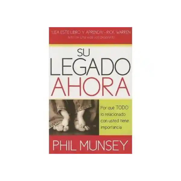 Su Legado Ahora - Phil Munsey