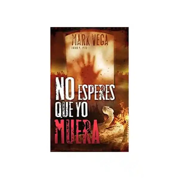 No Esperes Que yo Muera - Mark Vega