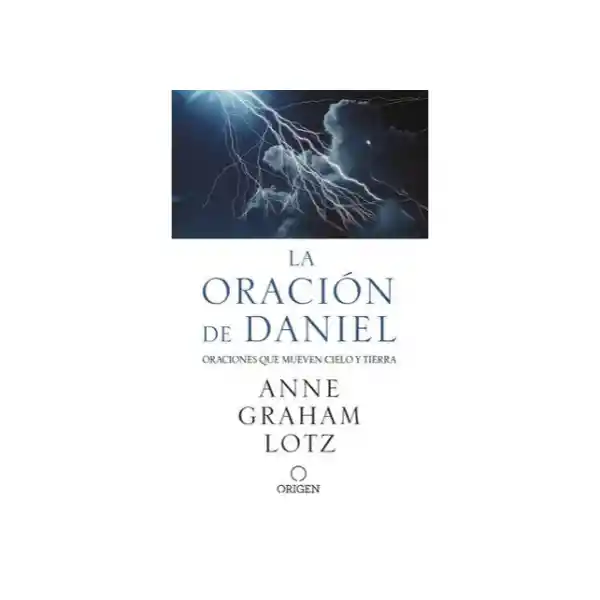 La Oración de Daniel Origen - Anne Graham Lotz