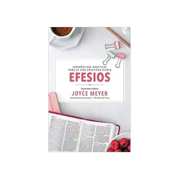 Efesios: Comentario Bíblico - Joyce Meyer