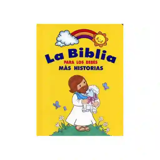 Biblias Para Los Bebes Mas Historias Tapa Dura Amarillo