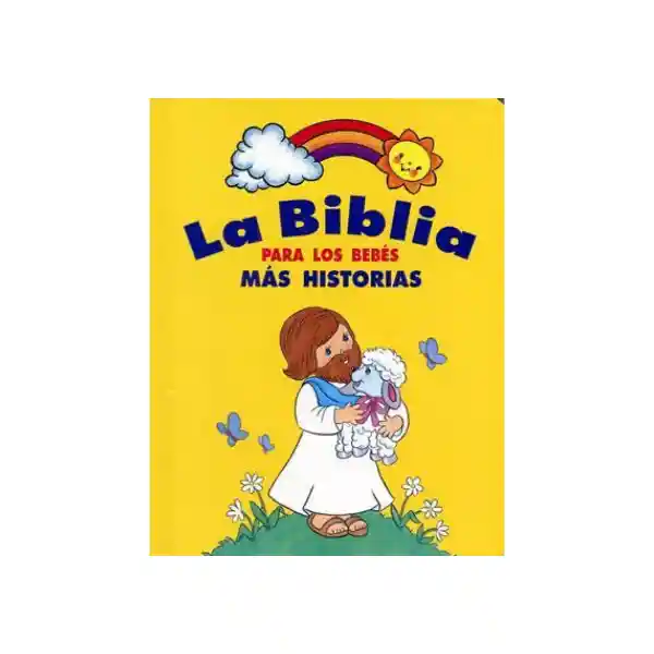 Biblias Para Los Bebes Mas Historias Tapa Dura Amarillo